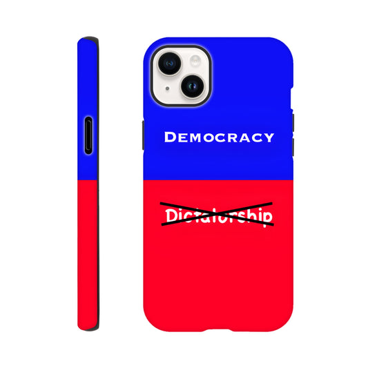 An Apple iPhone 14 Plus Phone Case with the following design on it: A visual comparison of two posters, the one on top features the term "Democracy”; written in white, against a royal blue background, and the one of the bottom features the term “Dictatorship" which is also written in white but is crossed out by two black lines, highlighting the preference for Democracy. 