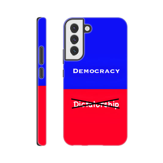 A Samsung Galaxy S22 Plus Phone Case with the following design on it : A visual comparison of two posters, the one on top features the term "Democracy”; written in white, against a royal blue background, and the one of the bottom features the term “Dictatorship" which is also written in white but is crossed out by two black lines, highlighting the preference for Democracy. 