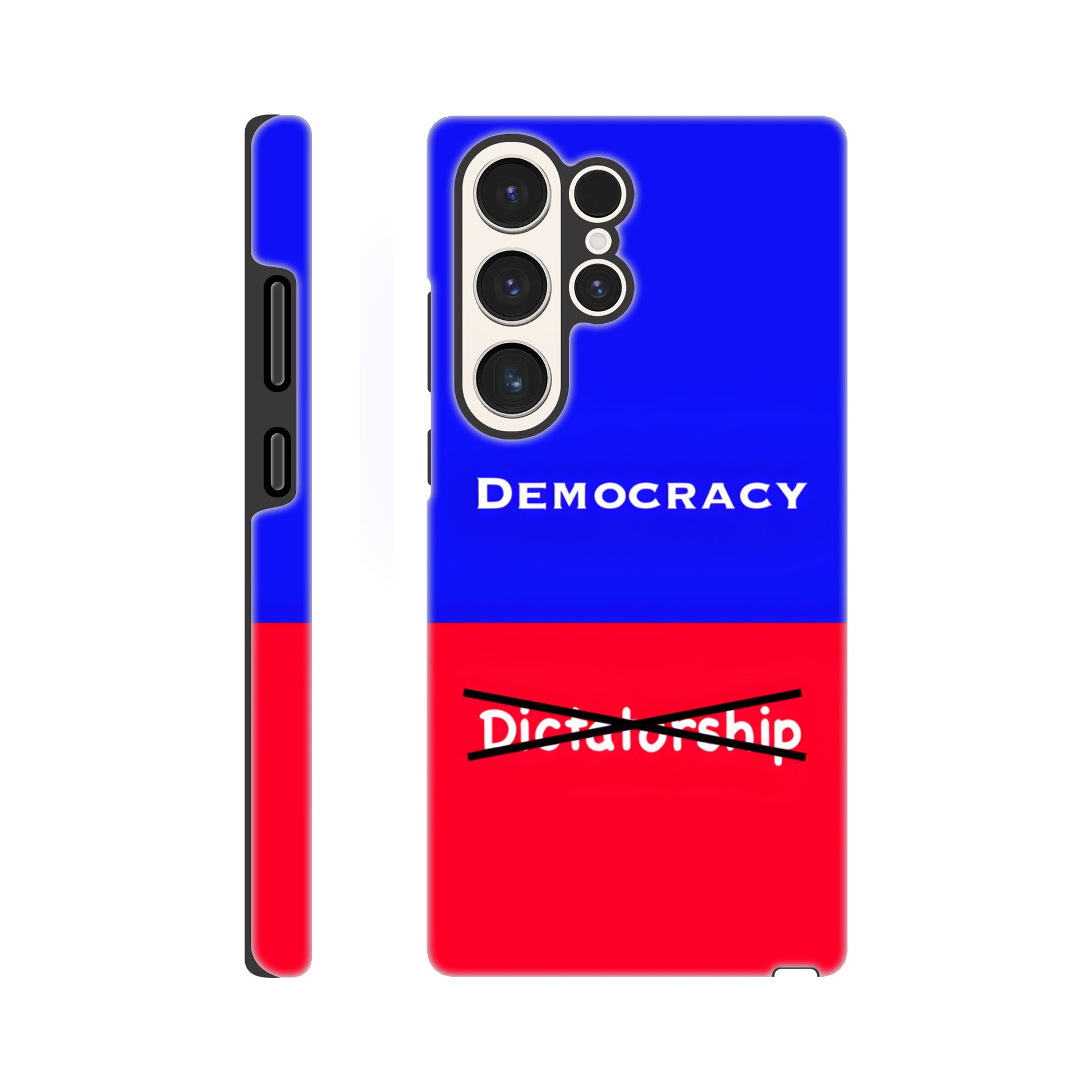 A Samsung Galaxy S23 Ultra Phone Case with the following design on it : A visual comparison of two posters, the one on top features the term "Democracy”; written in white, against a royal blue background, and the one of the bottom features the term “Dictatorship" which is also written in white but is crossed out by two black lines, highlighting the preference for Democracy. 