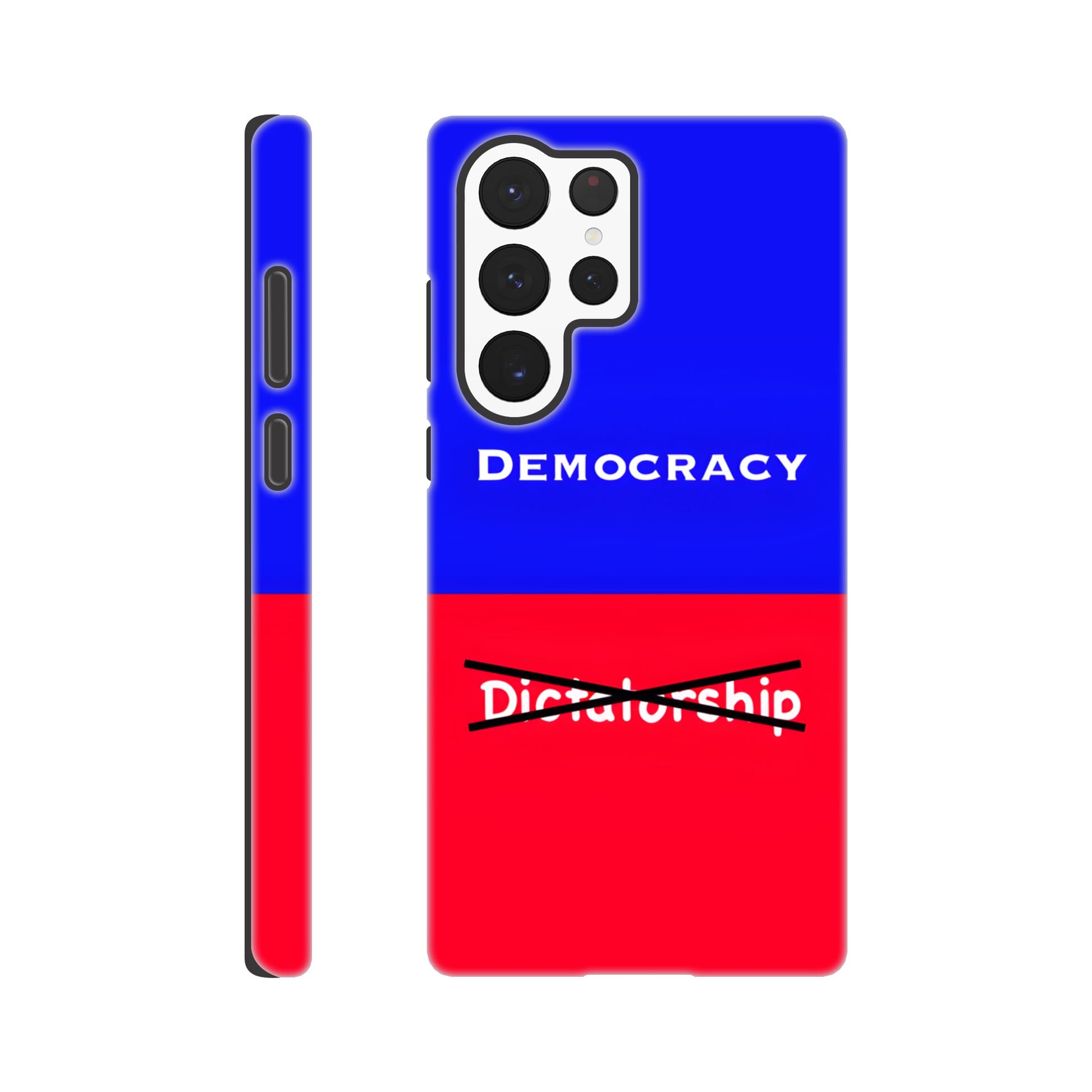 A Samsung Galaxy S22 Ultra Phone Case with the following design on it : A visual comparison of two posters, the one on top features the term "Democracy”; written in white, against a royal blue background, and the one of the bottom features the term “Dictatorship" which is also written in white but is crossed out by two black lines, highlighting the preference for Democracy. 