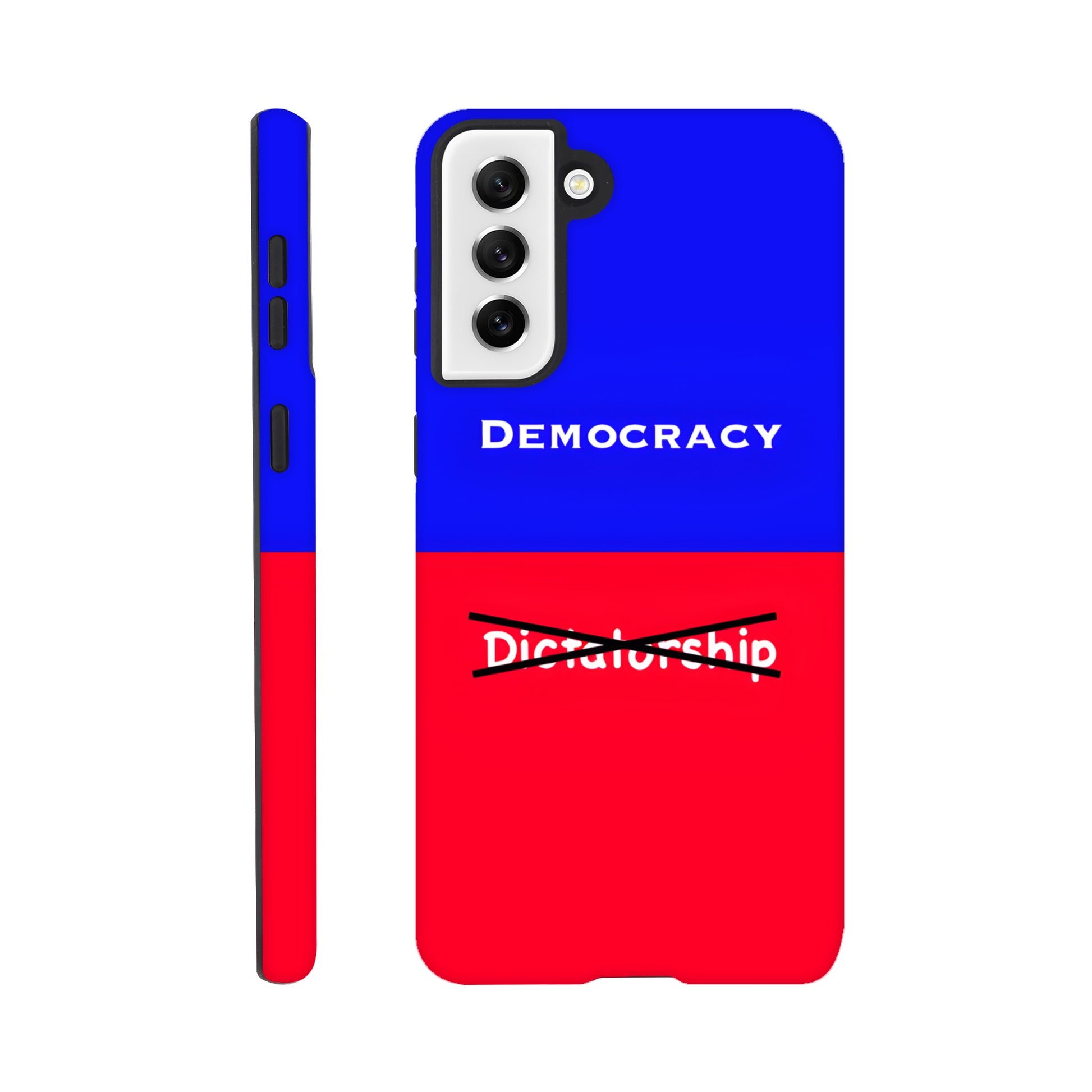 A Samsung Galaxy S21 Plus Phone Case with the following design on it : A visual comparison of two posters, the one on top features the term "Democracy”; written in white, against a royal blue background, and the one of the bottom features the term “Dictatorship" which is also written in white but is crossed out by two black lines, highlighting the preference for Democracy. 