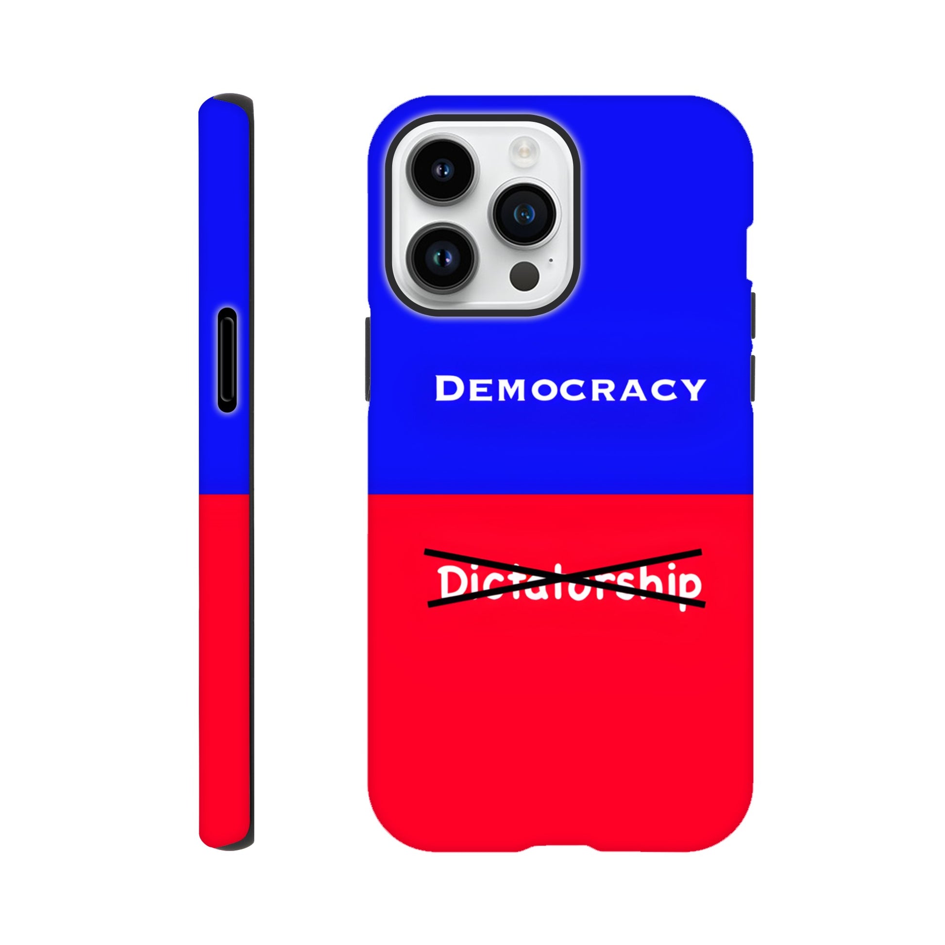 An Apple iPhone 14 Pro Max Phone Case with the following design on it: A visual comparison of two posters, the one on top features the term "Democracy”; written in white, against a royal blue background, and the one of the bottom features the term “Dictatorship" which is also written in white but is crossed out by two black lines, highlighting the preference for Democracy. 