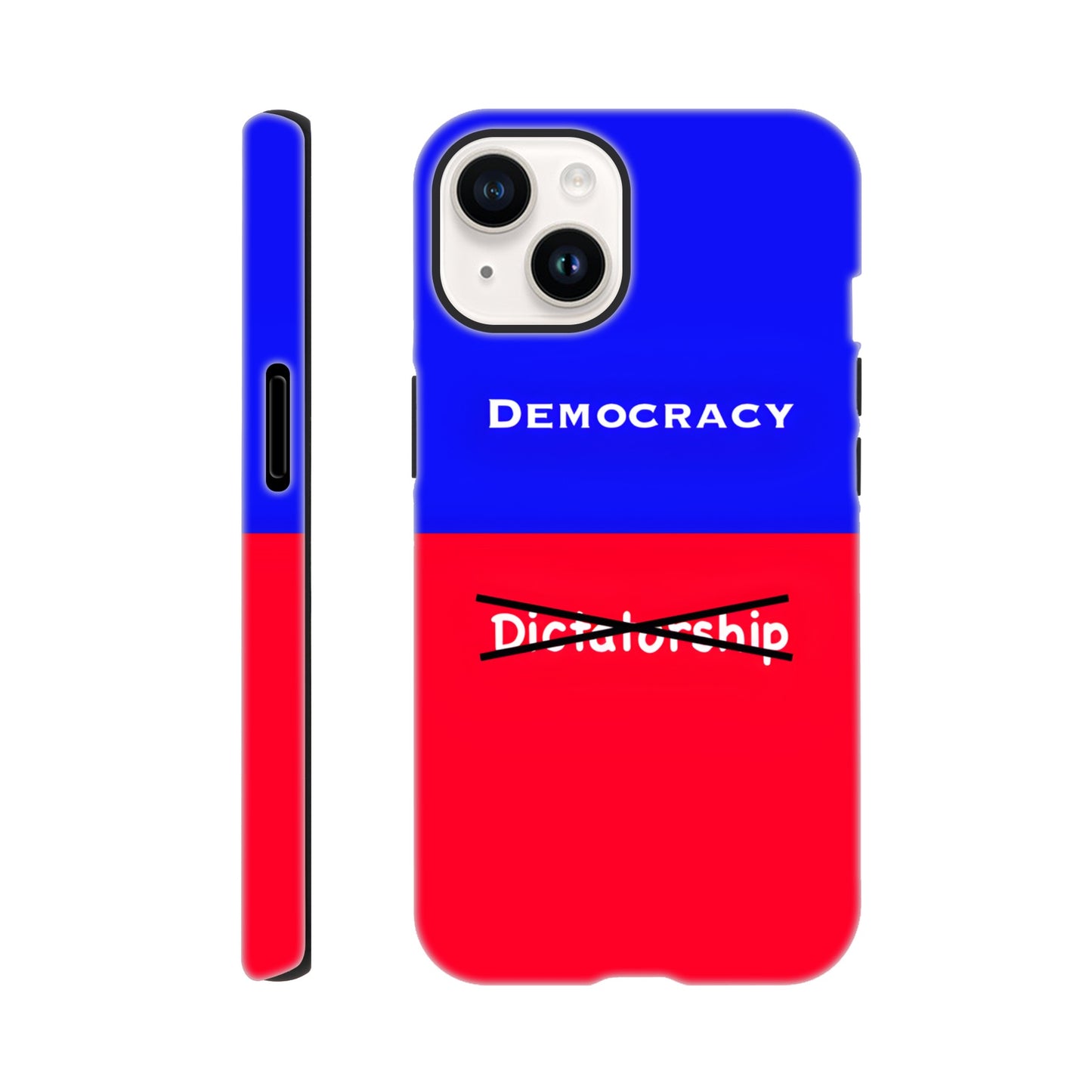 An Apple iPhone 14 Phone Case with the following design on it: A visual comparison of two posters, the one on top features the term "Democracy”; written in white, against a royal blue background, and the one of the bottom features the term “Dictatorship" which is also written in white but is crossed out by two black lines, highlighting the preference for Democracy. 