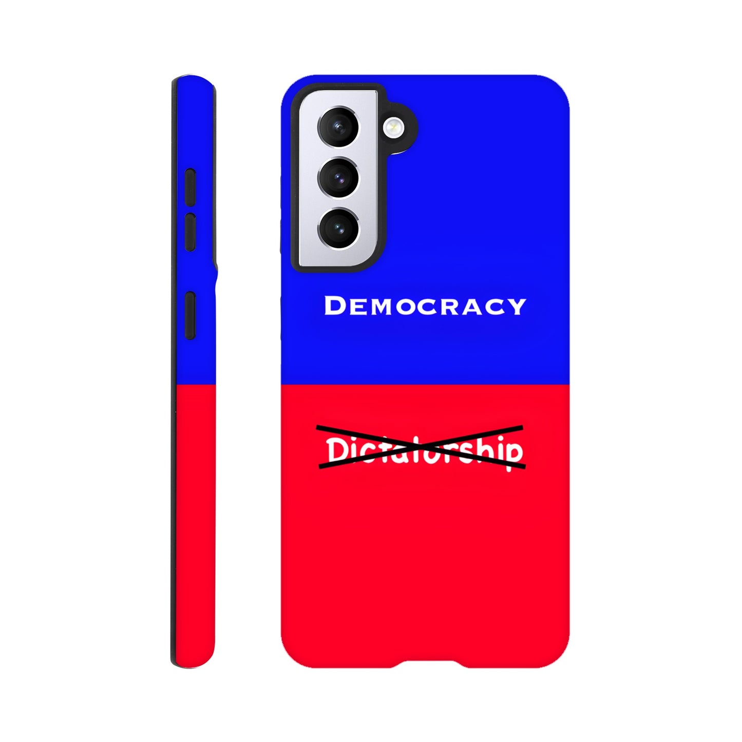 A Samsung Galaxy S21 Phone Case with the following design on it : A visual comparison of two posters, the one on top features the term "Democracy”; written in white, against a royal blue background, and the one of the bottom features the term “Dictatorship" which is also written in white but is crossed out by two black lines, highlighting the preference for Democracy. 